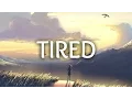 Alan Walker - Tired (Lyrics) ft. Gavin James