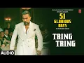 Lagu TRING TRING (Audio): YO YO HONEY SINGH | 51 GLORIOUS DAYS