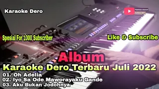 Download Karaoke Dero Terbaru Juli 2022 Oh Adelia Album MP3