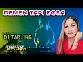 Download Lagu DEMEN TAPI DOSA - NINA AGUSTIN // DJ TARLING REMIX