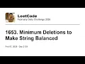 Daily Leetcode Feb 07 2026 - 1653 Minimum Deletions to Make String Balanced