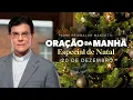 ORAÇÃO DA MANHÃ | ESPECIAL DE NATAL | 20/12/2025 | @PadreManzottiOficial