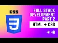 Complete CSS Tutorial For Beginners Full Stack Development Series Part 2 HTML CSS