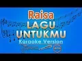 Raisa - Lagu Untukmu (Karaoke) | GMusic