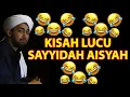 Download Lagu KISAH LUCU SAYYIDAH  AISYAH ISTRI RASULULLAH ~ Habib Ali Al kaff