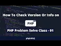 How to Check PHP Version or Info by PHP Problem Solve Class 01 Code Camp BD