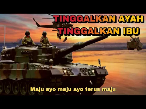 Download MP3 LAGU TINGGALKAN AYAH TINGGALKAN IBU - TNI - Maju ayo maju ayo terus maju