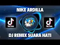 Download Lagu DJ REMIX SUARA HATI - NIKE ARDILLA FULL BASS