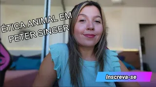 BIOÉTICA E ÉTICA ANIMAL EM PETER SINGER | FELINISTA