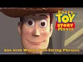 Every Toy Story Movie but with Woody Pull-String Phrases