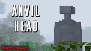 If ANVIL HEAD Enters Your World GET OUT OF IT NOW Minecraft Creepypasta