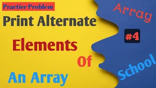 Print alternate elements of an array Python Practice Problem Array School