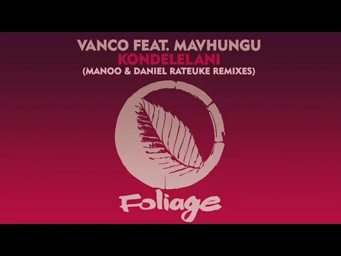 Download MP3 Vanco feat. Mavhungu – Kondelelani (Manoo Remix)