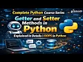 getter setter methods in Python Object Oriented Programming in Python Python Latest version