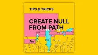 Tips Tricks in After Effects Create Null from Path