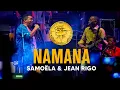 JEAN RIGO \u0026 SAMOËLA - NAMANA (Live SAMOËLA ZARA-REVY 2025)