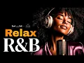 Download Lagu [R\u0026B Relax 110] Best Chill RnB Ballads | Slow Music for Study, Work \u0026 Sleep