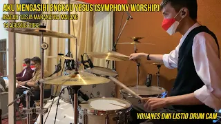 Download Aku Mengasihi Engkau Yesus (Symphony Worship) - Yohanes Dwi Listio Drum Cam (14/08/2022) MP3
