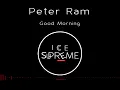 Peter Ram - Good Morning (Ice Supreme Roadmix)