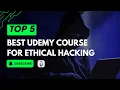 BEST UDEMY COURSE FOR ETHICAL HACKING