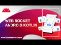 WEBSOCKET STRUCTURE ANDROID KOTLIN