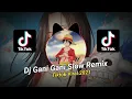 Download Lagu Dj Gani Gani Slow Remix Tiktok Viral 2021🎧