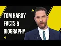Tom Hardy - Facts and Biography