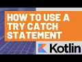 How to Use a Try Catch Statement in Kotlin