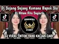 Lagu DJ SUJANG SUJANG KAMANA BAPAK SIA || HITAM ORANGNYA HITAM TETAPI MANIS SENYUM VIRAL TIKTOK 2026