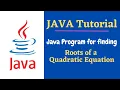 Lec-9 Java Program for roots of a quadratic Equation