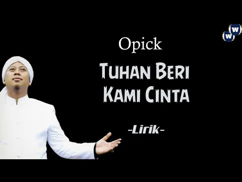 Download MP3 Tuhan Beri Kami Cinta - Opick Video Lirik