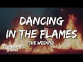 Download Lagu The Weeknd - Dancing In The Flames (Lyrics)