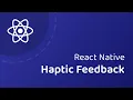 The Secret Ingredient Haptic Feedback React Native