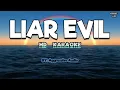 LIAR EVIL ♫ HD KARAOKE ♫ AGGRESIVE AUDIO ♪ bisrock