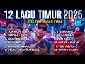 Lagu FULL ALBUM LAGU TIMUR TERBARU 2025 - VIRAL DAN PALING BANYAK DICARI 2025