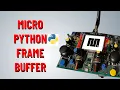 Writing a different Micro Python Framebuffer