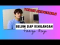 Download Lagu Belum Siap Kehilangan (Stevan Pasaribu) - @FanziRujiOfficial (Cover)