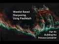 Wavelet Based Sharpening Using PixelMath Part III Building the Process Container