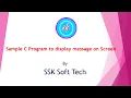Sample C program to display message on screen