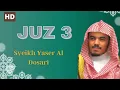 The Holy Quran Juz 3 - Recited by Sheikh Yasser Al Dosari