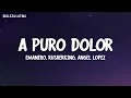 Emanero, Rusherking, Angel Lopez - A PURO DOLOR (Letra completa)