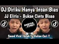 Lagu DJ BUKAN CINTA BIASA | DIRIKU HANYA INSAN BIASA MILIKI NALURI YANG SAMA JJ ELITIS VIRAL TIKTOK 2026