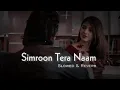 Simroon Tera Naam -Slowed+Reverb- sachet Tandon | Yaariyan 2 Divya Khosla Kumar LSM 