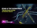 Echo & The Bunnymen -  The KIlling Moon (80s Symphonic Version)
