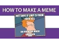 Meme Generator - How To Make A Meme