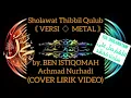 Download Lagu Sholawat Tibbil Qulub Versi Metal (Cover Lirik Video HD)