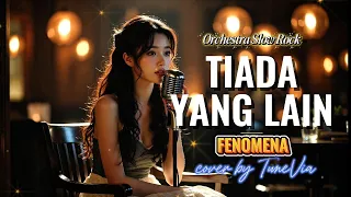 tiada yang lain fenomena versi slow rock orkestra tribute cover by tunevia