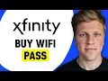 Buy Xfinity WiFi Pass