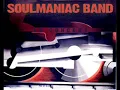 SOULMANIAC BAND Ain t Doing Too Bad (J.C.)