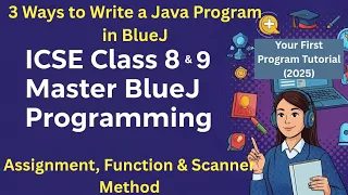3 Ways to Write a Java Program in BlueJ Assignment Function Scanner Method ICSE Class 8 9